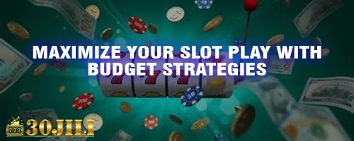 Maximize Your Slot Play with Budget Strategies